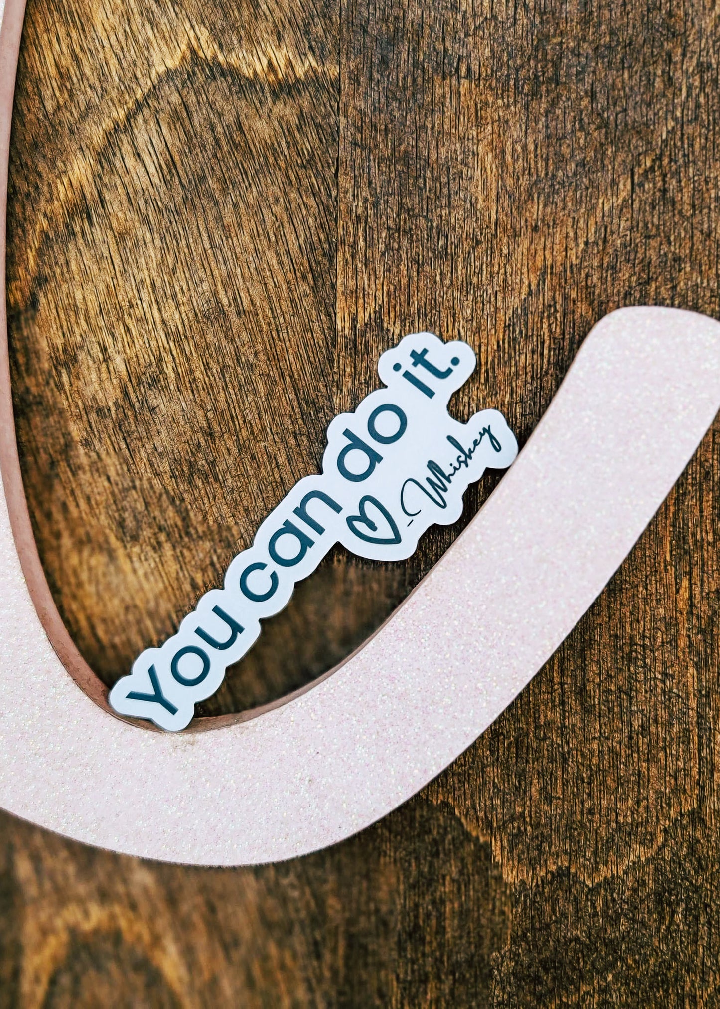 You Can Do It Love, Whiskey Sticker - Pack of 5 sticker Sorrel South