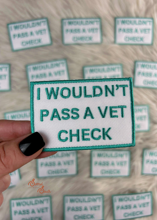 I Wouldn't Pass A Vet Check Patch adhesive patch Sorrel South