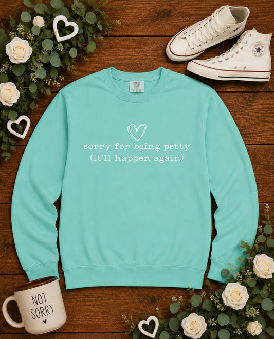 Sorry For Being Petty Transfer screenprint transfer Sorrel South