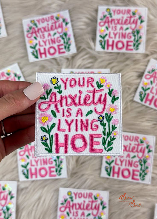 Your Anxiety Is A Lying Hoe Patch adhesive patch Sorrel South